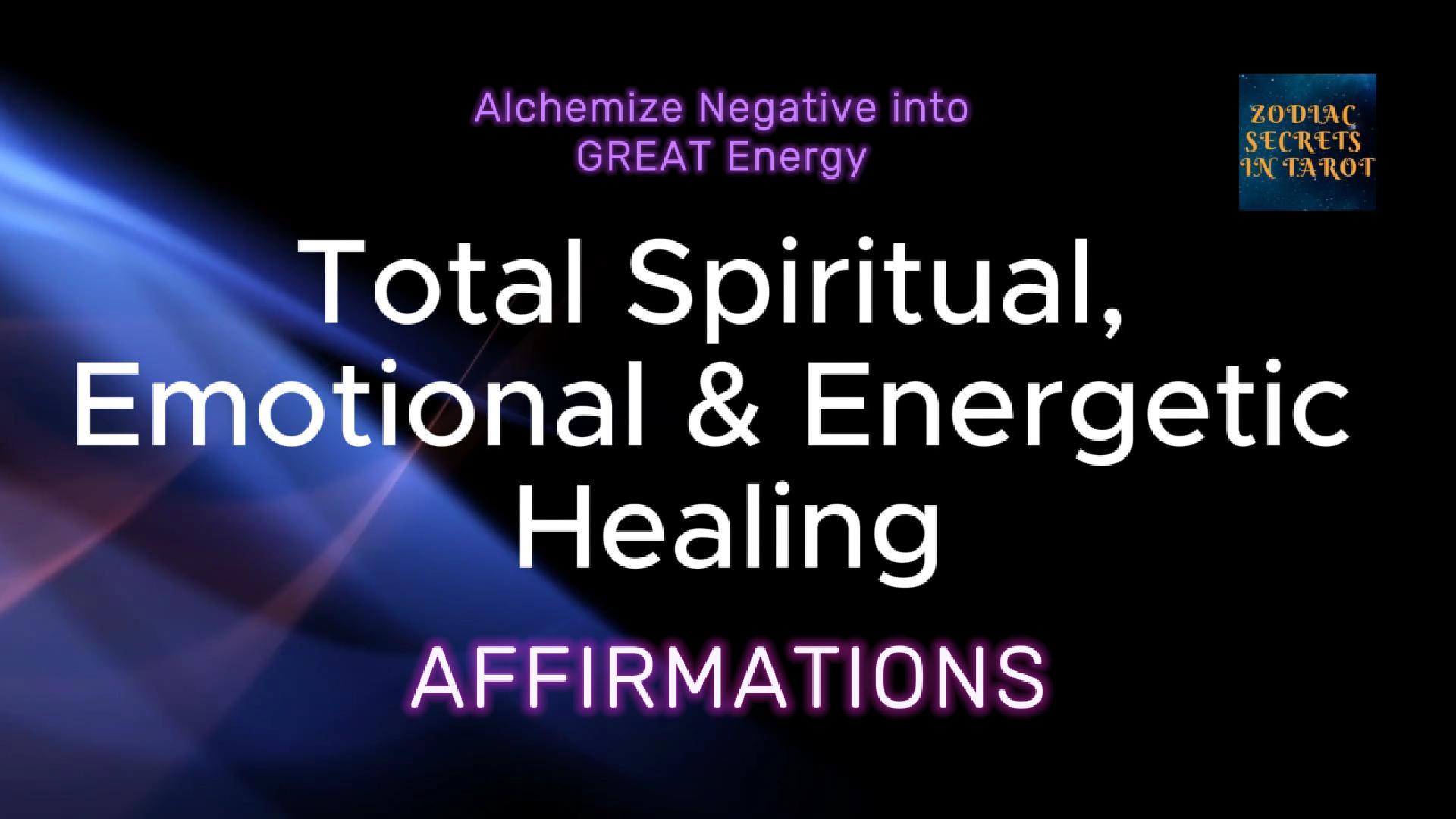 Affirmations Total Spiritual, Emotional & Energetic Healing